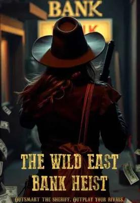 The Wild East Bank Heist poster1